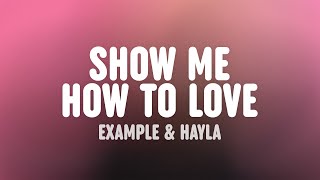 Example - Show Me How to Love (feat. Hayla) [Lyric Video]