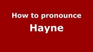 How to pronounce Hayne