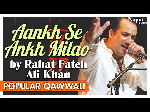 Aankh Se Ankh Milao By Rahat Fateh Ali Khan | Sad Qawwali Songs | Pakistani Songs | Nupur Audio