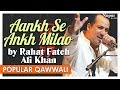 Aankh Se Ankh Milao By Rahat Fateh Ali Khan Sad Qawwali Songs Pakistani Songs Nupur Audio