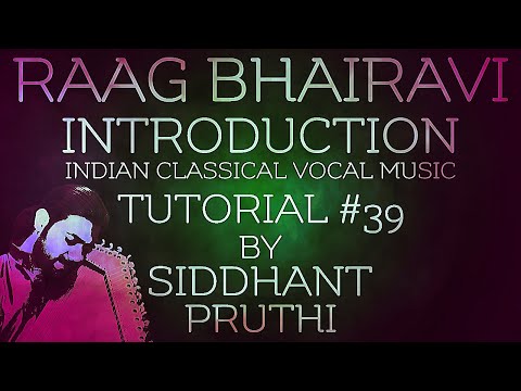 Raag Bhairavi | Introduction | Tutorial #39 | Siddhant Pruthi Video