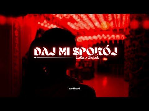 LUKA - DAJ MI SPOKÓJ ft. ZIUTEK