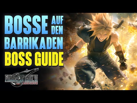 FF7 Rebirth - Bosse auf den Barrikaden - Easy BOSS GUIDE Chadley - Final Fantasy