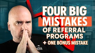 Four Mistakes Referral Programs Make (Plus One Bonus Mistake)