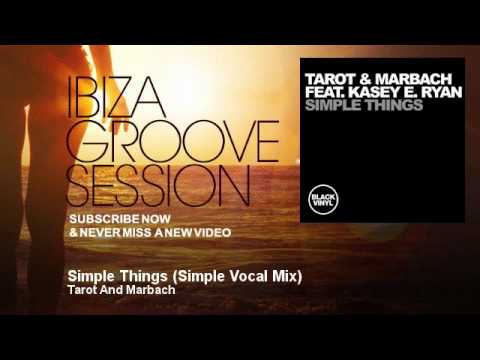 Tarot And Marbach - Simple Things - Simple Vocal Mix - feat. Kasey E Ryan - IbizaGrooveSession