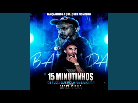 15 MINUTINHOS DE TUDO QUE ROLA NA BAIXADA