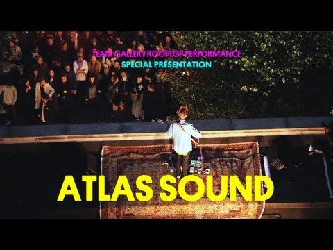 Atlas Sound - Team Gallery Rooftop Performance