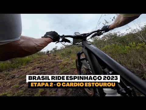 Brasil Ride Espinhaço 2023 | Etapa 2 | O cardio estourou  | Café na Trilha
