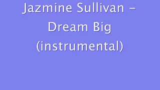 Jazmine Sullivan - Dream Big (instrumental)