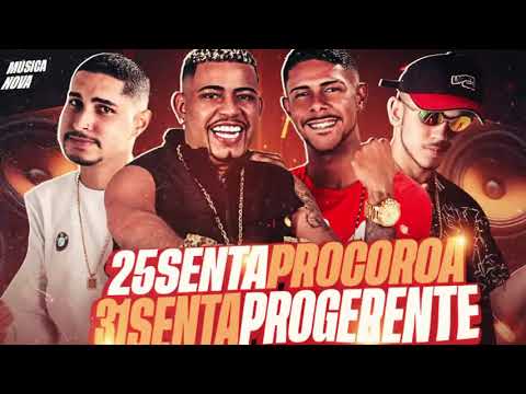 25 SENTA PRO COROA, 31 SENTA PRO GERENTE - LUCAS DO VG, MC ABALO, ROBINHO DESTAKY & LUKINHAS DA ZN