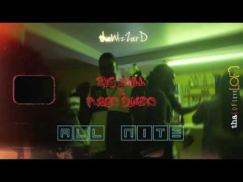 BIG SHILL - ALL NITE FT FUEGO DINERO (SAILING RIDDIM)