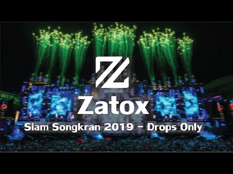 SIAM Songkran 2019 | Zatox | Drops Only 🔥