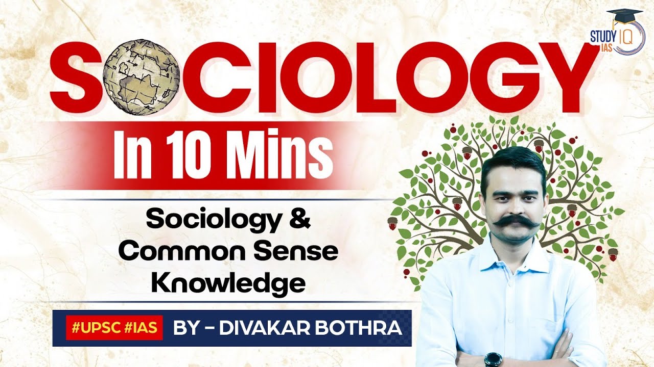 Sociology in 10 minutes | Ep4 Sociology & Common Sense Knowledge | New Series | StudyIQ IAS