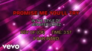 Jennifer Lopez - Promise Me You&#39;ll Try (Karaoke)