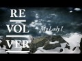 REVOLVER - My Lady I 