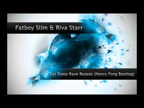 Fatboy Slim & Riva Starr - Eat Sleep Rave Repeat (Henry Fong Bootleg)