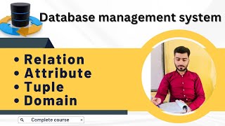 The Relational Model | Relation, Attributes, Tuples, Domain - Lecture #1