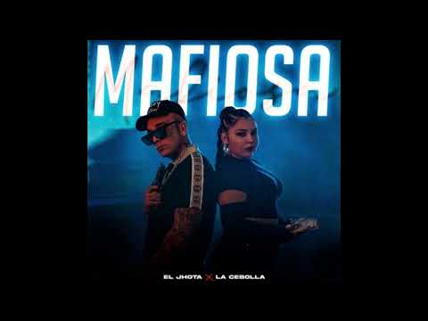 Mafiosa - EL JHOTA & LA CEBOLLA (AUDIO OFFICIAL)