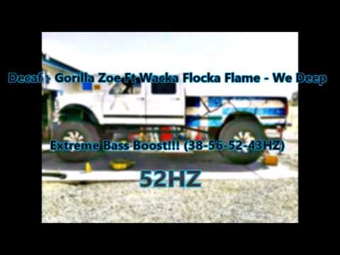 Decaf - Gorilla Zoe Ft Waka Flocka - We Deep Extreme Bass Boost