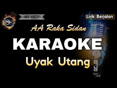 UYAK UTANG AA RAKA SIDAN - KARAOKE