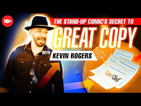 The Stand-UP Comic's Secret to Great Copy w/Kevin Rogers