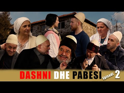 Dashni dhe Pabesi - Episodi 2  (Tregime të vjetra)