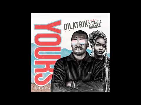 Dilatrik - Yours ft. Natasha Chansa (Audio)