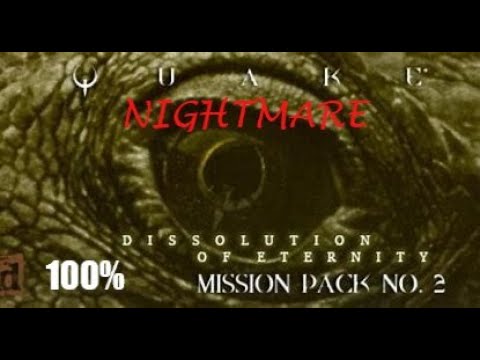 Quake: Dissolution of Eternity- Full Game Walkthrough(100% SECRETS & KILLS)(NIGHTMARE)]No commentary