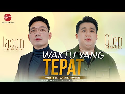 WAKTU YANG TEPAT  - GLEN IMANUEL Feat JASON IRWAN