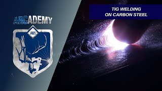 ARCademy: TIG Welding on Carbon Steel