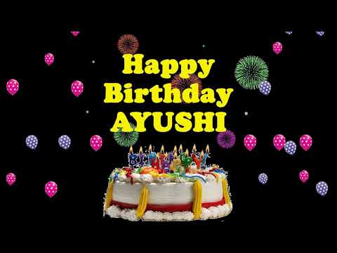 AYUSHI HAPPY BIRTHDAY TO YOU