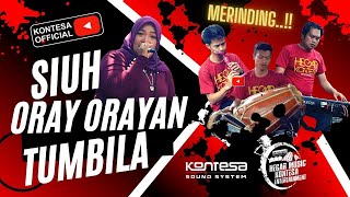 Download lagu SIUH __TUMBILA__ORAY ORAYAN__HEGAR KONTESA ENTERTAINMENT....padungdung bajidorrrr mp3