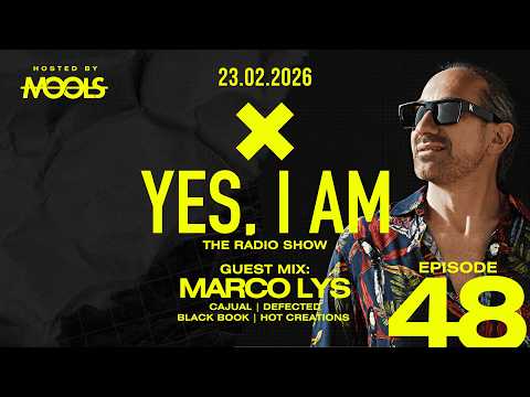 YES, I AM By MOOLS - The Radio Show [MARCO LYS - Guest Mix] Episode #48 - 23_02_2026