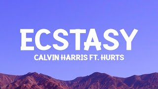 @CalvinHarris - Ecstasy (Lyrics) ft. @Hurts