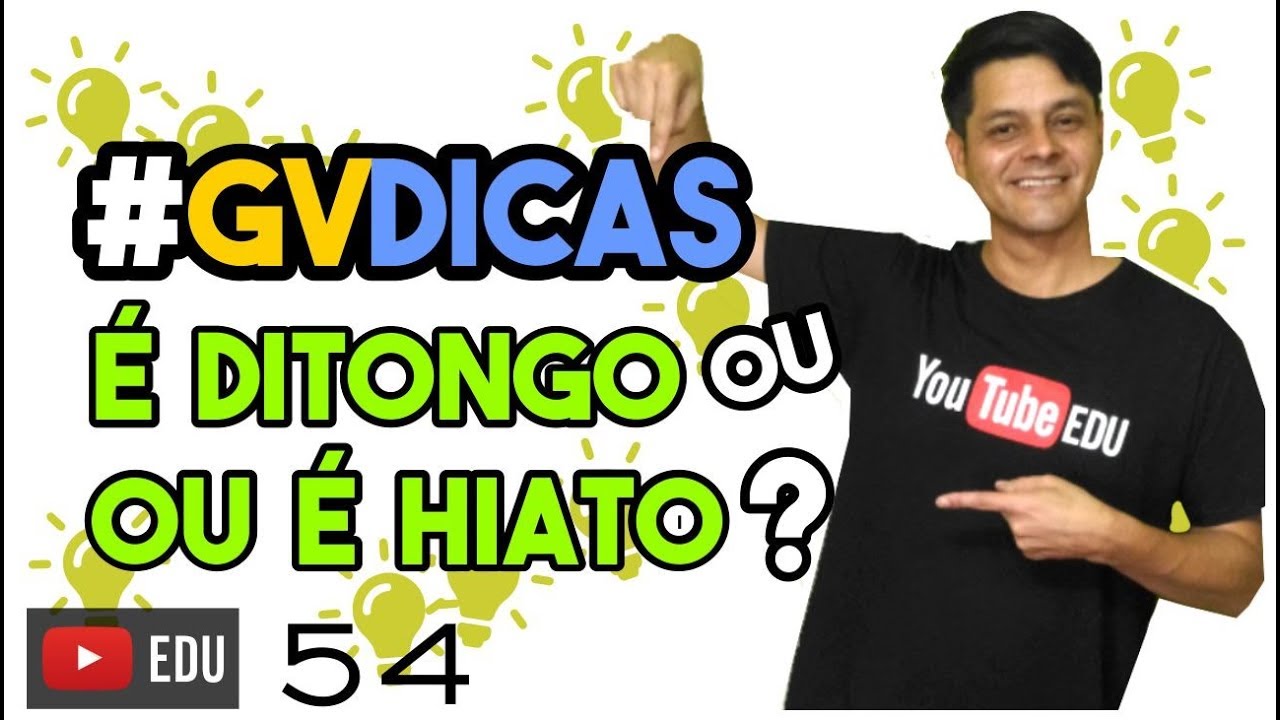 Dica 54: Ditongo ou hiato?