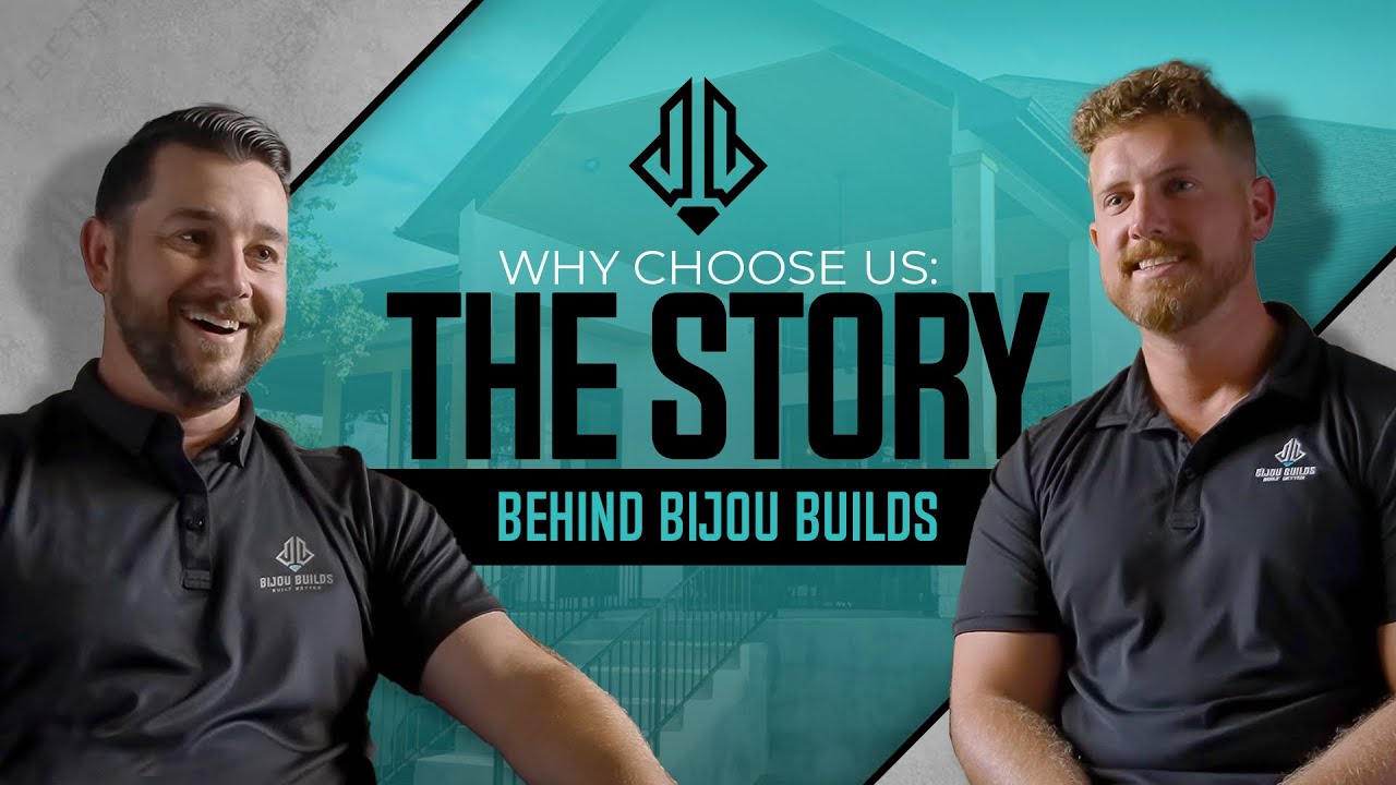 Bijou Custom Homes: Our Story