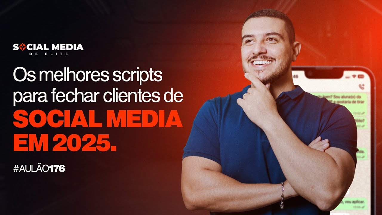 AULÃO #176 - Os melhores scripts para fechar clientes de Social Media em 2025!