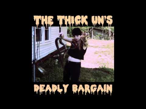 The Thick Uns' -  Save The Grin -  Deadly Bargain