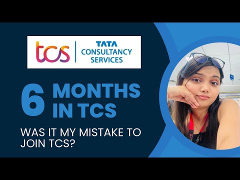 6 Months In TCS | Pros and cons of Joining TCS | TCS Experience