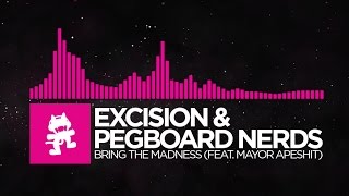 [Drumstep] - Excision &amp; Pegboard Nerds - Bring The Madness (feat. Mayor Apeshit) [Monstercat]