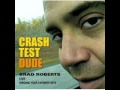A Cigarette Is All You Get - Brad Roberts