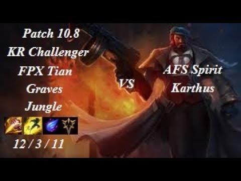 FPX Tian - Graves Jungle vs Karthus - AFS Spirit - KR Challenger 734 LP - Patch 10.8