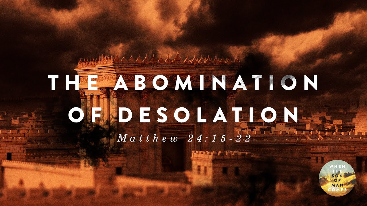 The Abomination of Desolation - Pastor Jeff Schreve