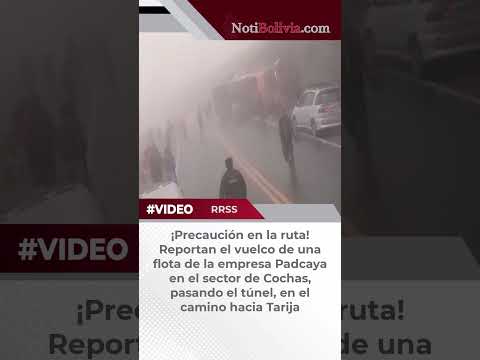 #NotiBolivia | Reportan el vuelco de una flota de la empresa Padcaya en el sector de Cochas - Tarija