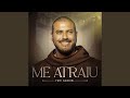Me Atraiu