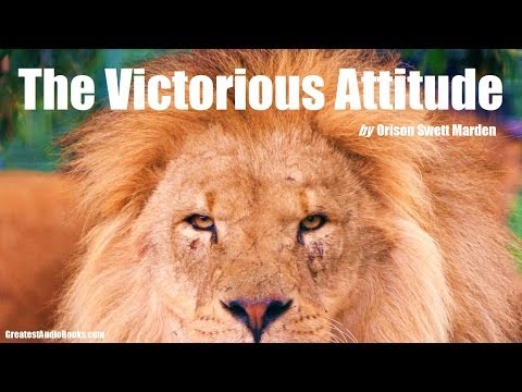 THE VICTORIOUS ATTITUDE by Orison Swett Marden - FULL AudioBook 🎧📖 | Greatest🌟AudioBooks