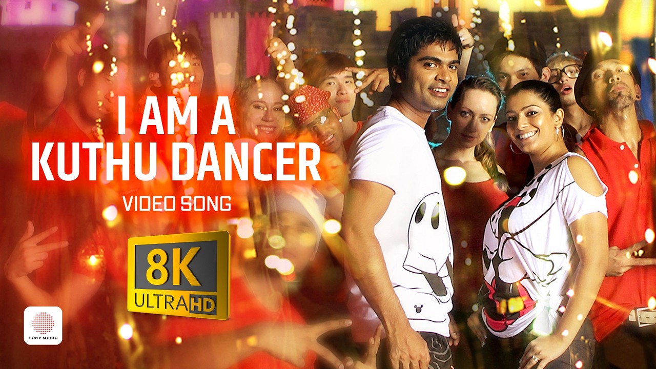 I Am A Kuthu Dancer 8K 60FPS Video Song | Podaa Podi | STR | Dharan Kumar