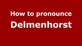 How to pronounce Delmenhorst