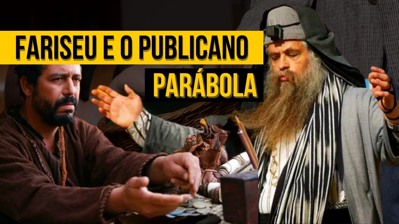 Explicação da Parábola do Fariseu e o Publicano!