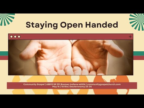 Staying Open Handed (Deuteronomy 23-25)